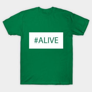 ALIVE T-Shirt